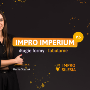 Impro Imperium z Hanią #40 (P5)